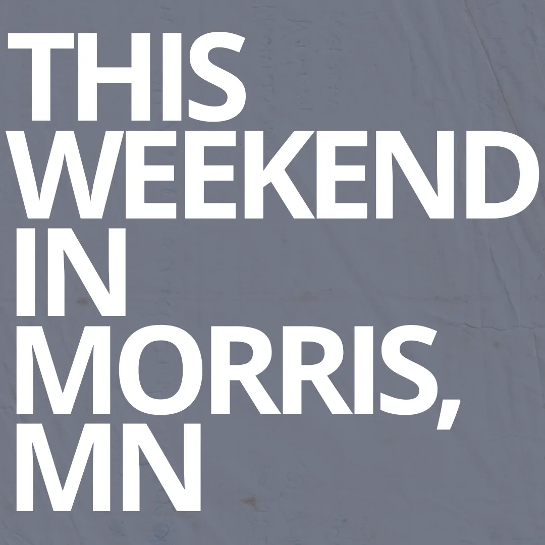This weekend in morris, mn This weekend in morris, mn